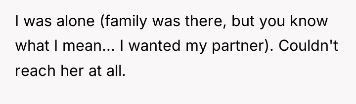 I was alone (family was there, but you know what...