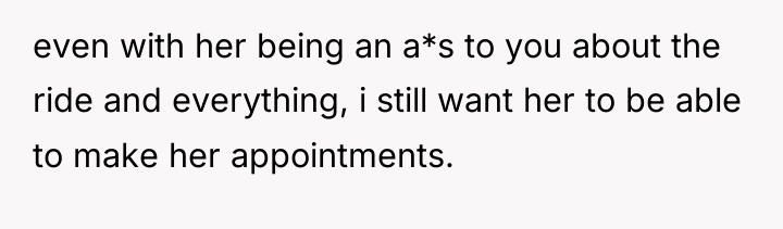 even with her being an a*s to you about the...