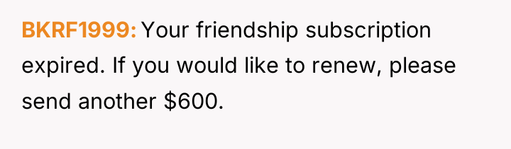 BKRF1999 Your friendship subscription expired. If you would like to...