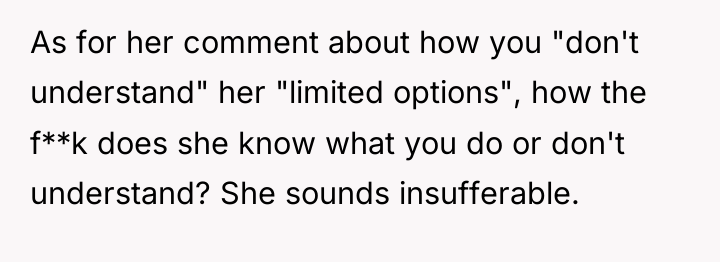 As for her comment about how you "don't understand" her...