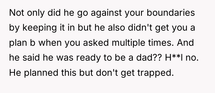 Not only did he go against your boundaries by keeping...