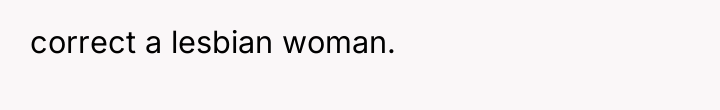 correct a lesbian woman.