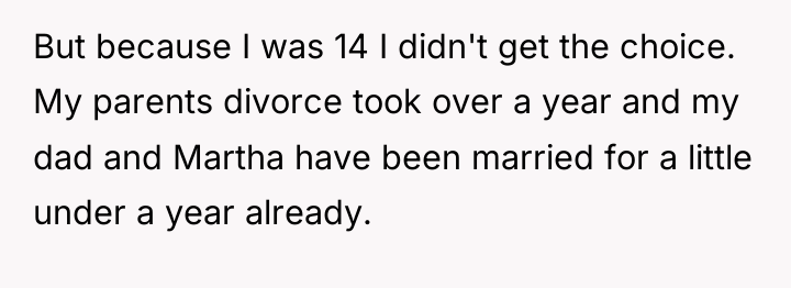 But because I was 14 I didn't get the choice....