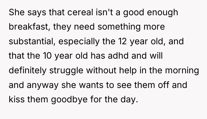 She says that cereal isn't a good enough breakfast, they...