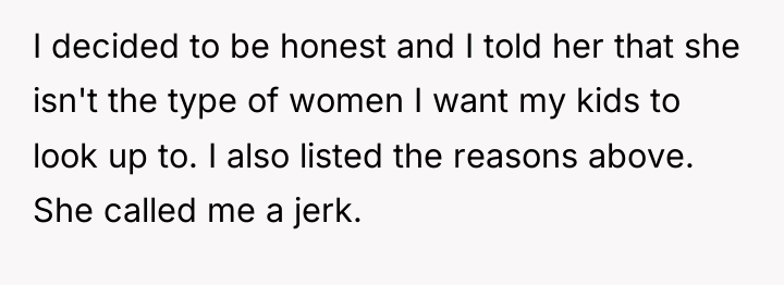 I decided to be honest and I told her that...