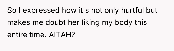 So I expressed how it's not only hurtful but makes...
