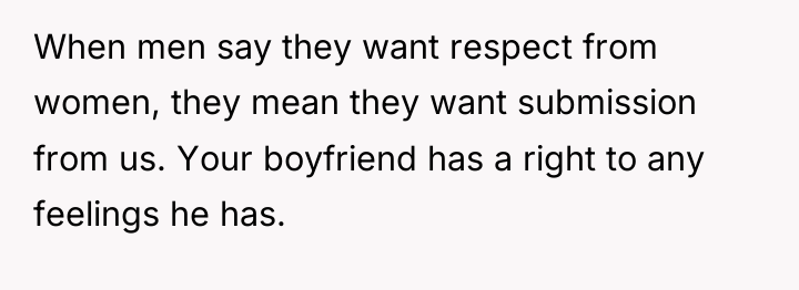 When men say they want respect from women, they mean...