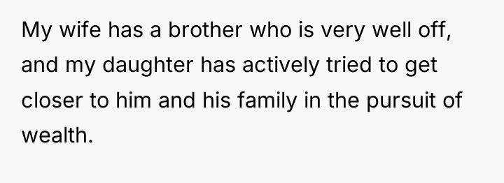 My wife has a brother who is very well off,...