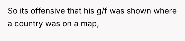 So its offensive that his g/f was shown where a...