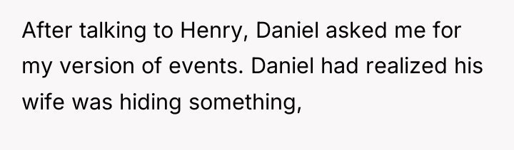 After talking to Henry, Daniel asked me for my version...
