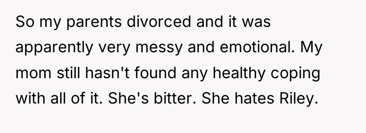 So my parents divorced and it was apparently very messy...