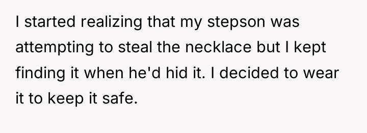 I started realizing that my stepson was attempting to steal...