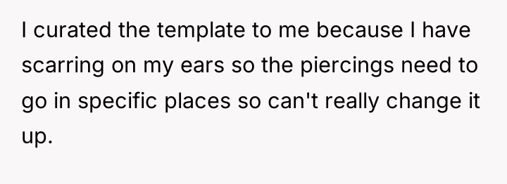 I curated the template to me because I have scarring...