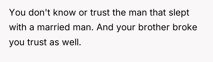 You don't know or trust the man that slept with...