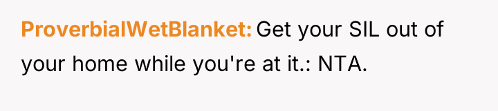 ProverbialWetBlanket Get your SIL out of your home while you're...