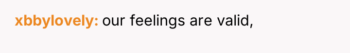 xbbylovely our feelings are valid,