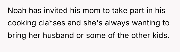 Noah has invited his mom to take part in his...