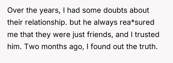 Over the years, I had some doubts about their relationship....