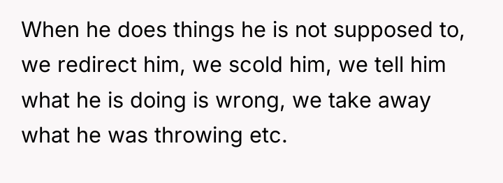 When he does things he is not supposed to, we...