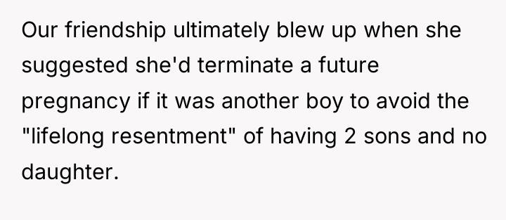 Our friendship ultimately blew up when she suggested she'd terminate...