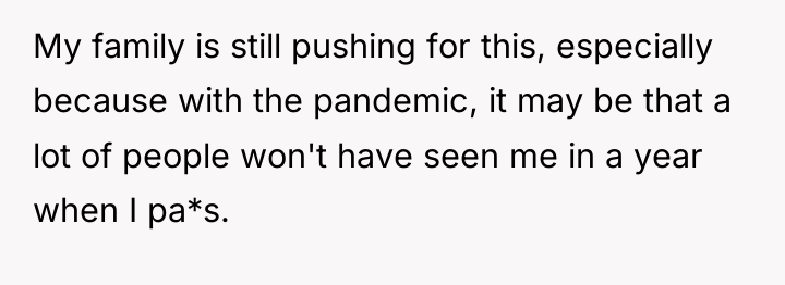 My family is still pushing for this, especially because with...