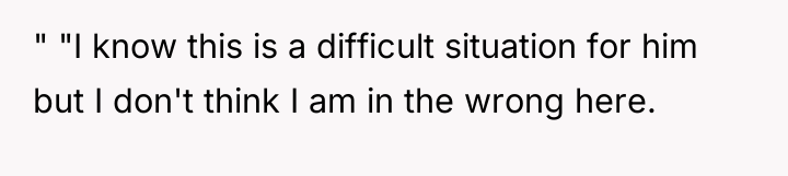 " "I know this is a difficult situation for him...