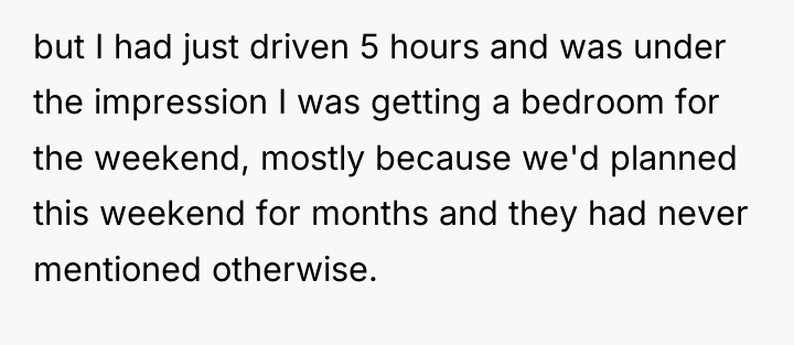 but I had just driven 5 hours and was under...