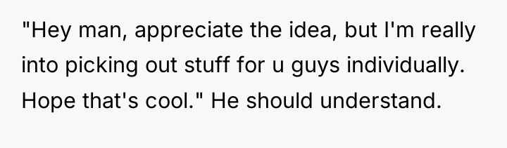 "Hey man, appreciate the idea, but I'm really into picking...