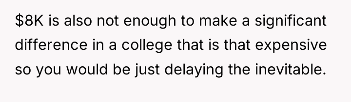 $8K is also not enough to make a significant difference...