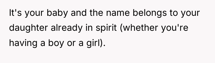 It's your baby and the name belongs to your daughter...
