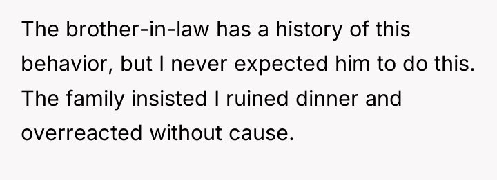 The brother-in-law has a history of this behavior, but I...