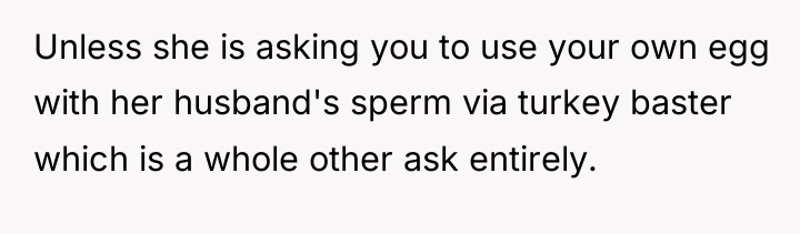 Unless she is asking you to use your own egg...