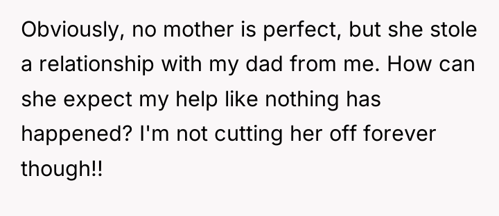 Obviously, no mother is perfect, but she stole a relationship...