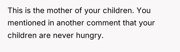 This is the mother of your children. You mentioned in...