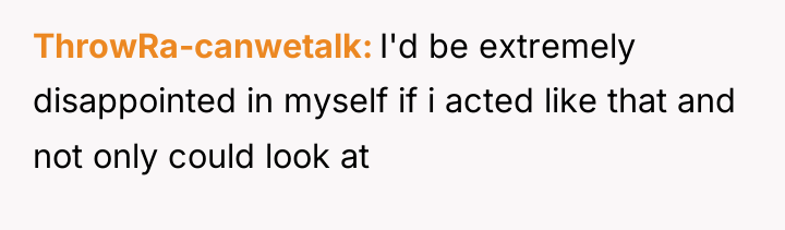 ThrowRa-canwetalk I'd be extremely disappointed in myself if i acted...
