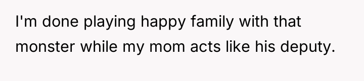 I'm done playing happy family with that monster while my...