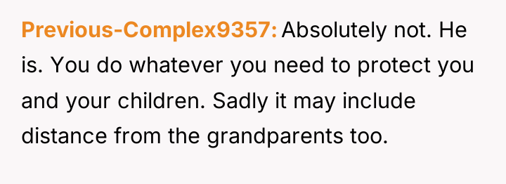 Previous-Complex9357 Absolutely not. He is. You do whatever you need...