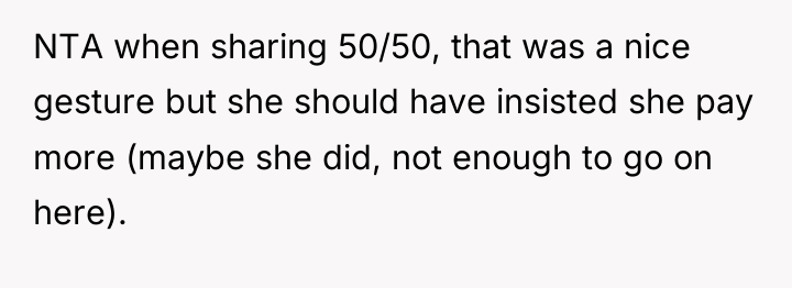 NTA when sharing 50/50, that was a nice gesture but...