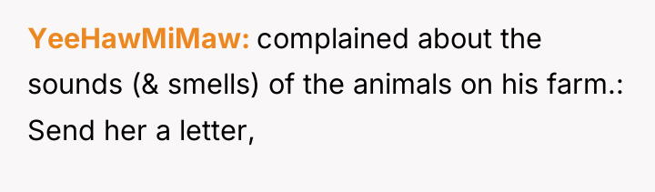 YeeHawMiMaw complained about the sounds (& smells) of the animals...