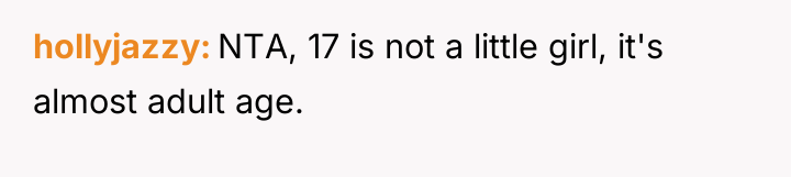 hollyjazzy NTA, 17 is not a little girl, it's almost...