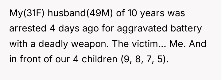 My(31F) husband(49M) of 10 years was arrested 4 days ago...