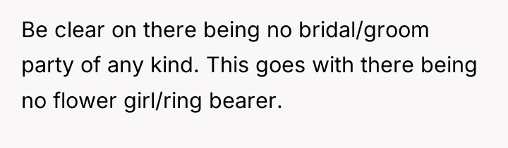 Be clear on there being no bridal/groom party of any...
