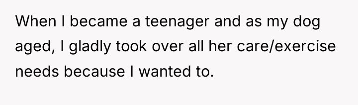 When I became a teenager and as my dog aged,...