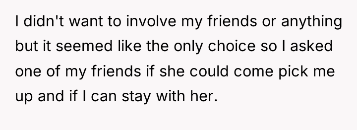 I didn't want to involve my friends or anything but...