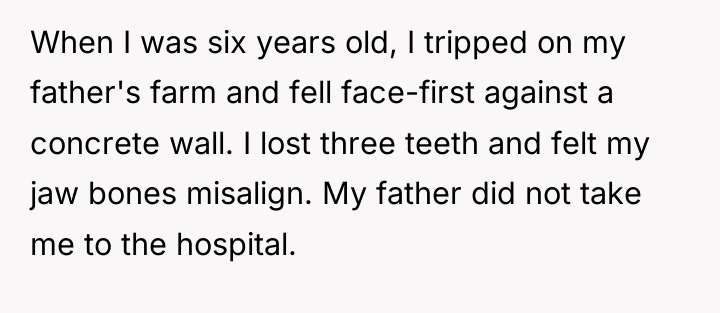 When I was six years old, I tripped on my...