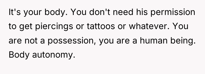 It's your body. You don't need his permission to get...