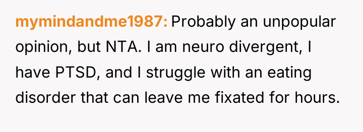 mymindandme1987 Probably an unpopular opinion, but NTA. I am neuro...