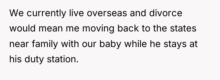 We currently live overseas and divorce would mean me moving...