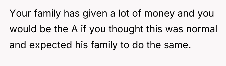 Your family has given a lot of money and you...