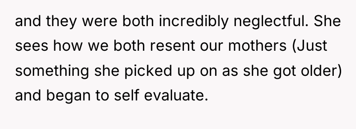 and they were both incredibly neglectful. She sees how we...